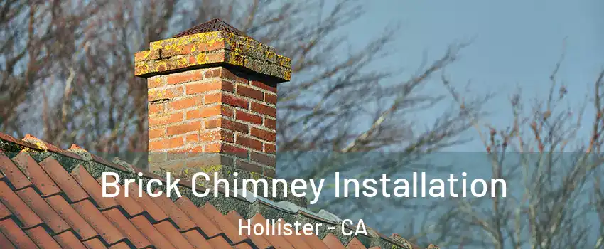  Brick Chimney Installation Hollister - CA