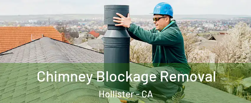  Chimney Blockage Removal Hollister - CA