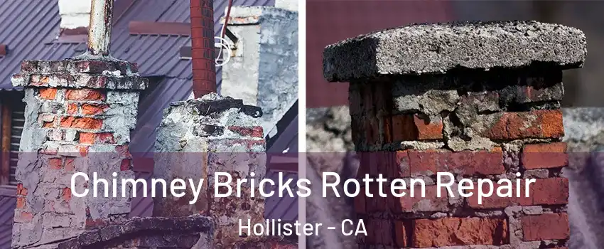  Chimney Bricks Rotten Repair Hollister - CA