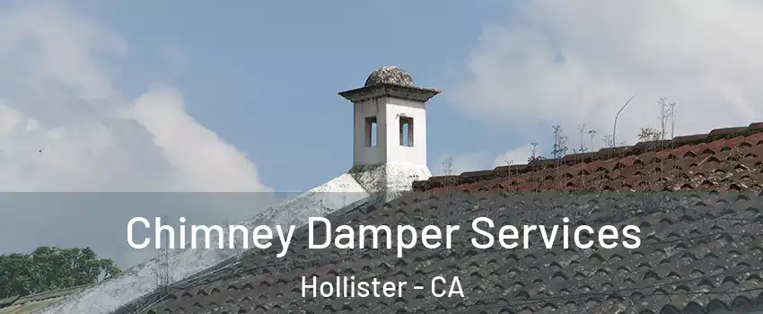  Chimney Damper Services Hollister - CA