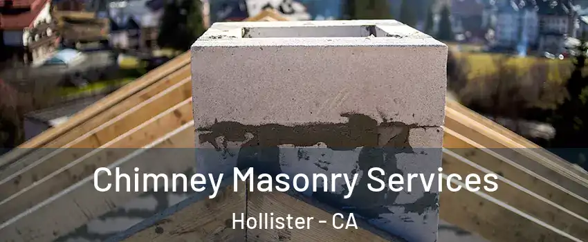  Chimney Masonry Services Hollister - CA