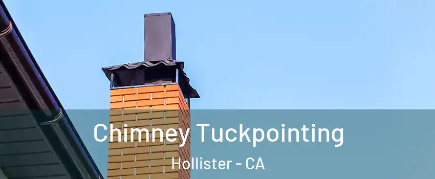  Chimney Tuckpointing Hollister - CA
