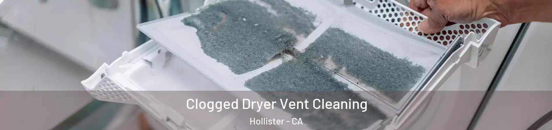  Clogged Dryer Vent Cleaning Hollister - CA