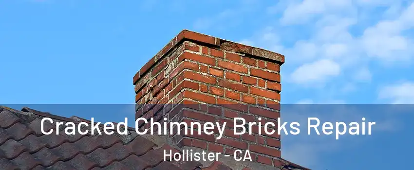  Cracked Chimney Bricks Repair Hollister - CA