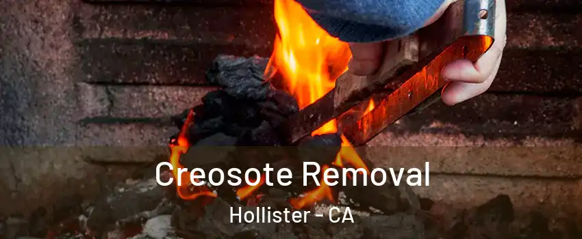  Creosote Removal Hollister - CA
