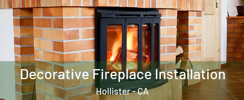  Decorative Fireplace Installation Hollister - CA