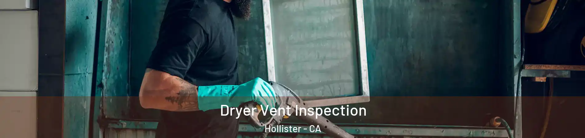  Dryer Vent Inspection Hollister - CA