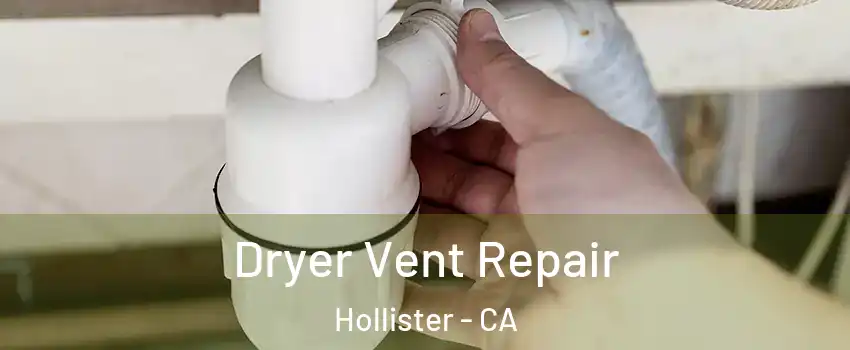  Dryer Vent Repair Hollister - CA