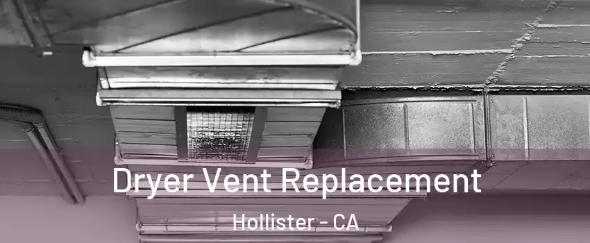  Dryer Vent Replacement Hollister - CA
