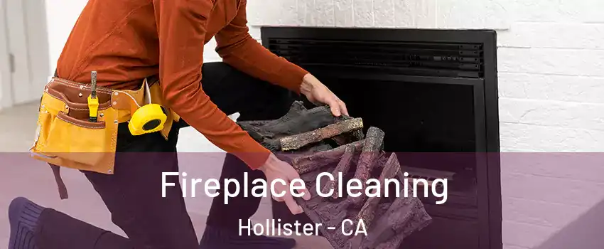  Fireplace Cleaning Hollister - CA