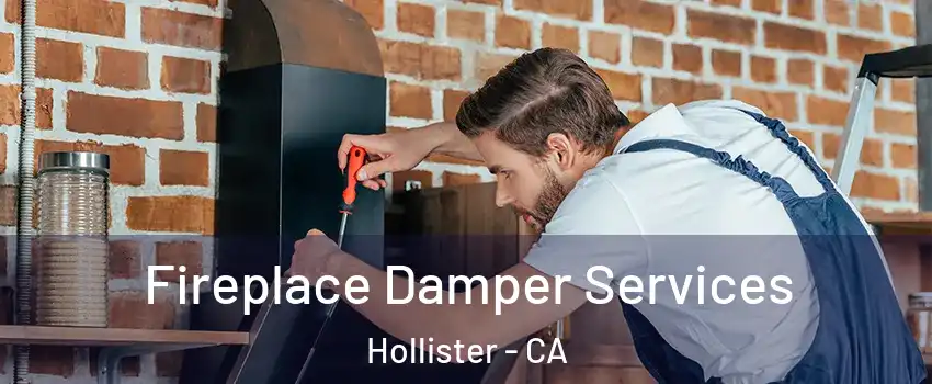  Fireplace Damper Services Hollister - CA
