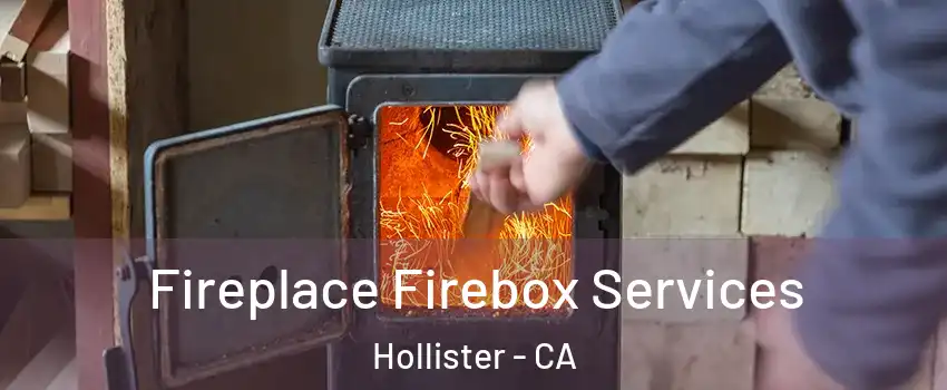  Fireplace Firebox Services Hollister - CA