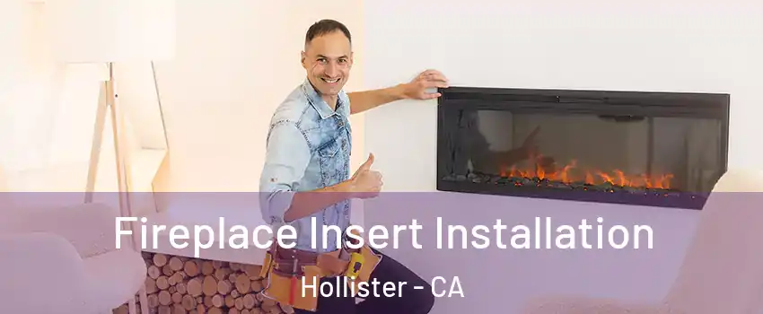  Fireplace Insert Installation Hollister - CA