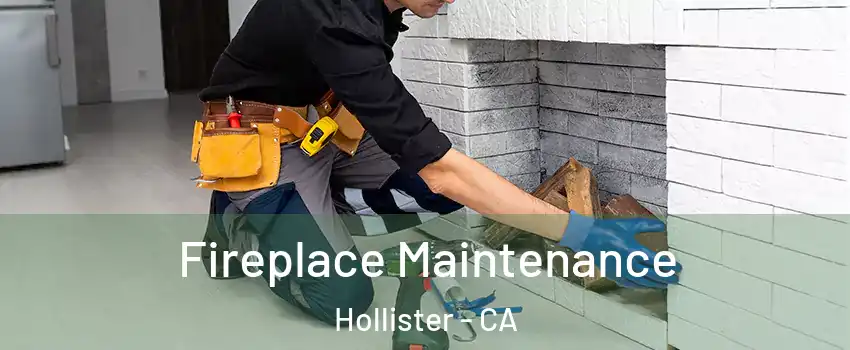  Fireplace Maintenance Hollister - CA