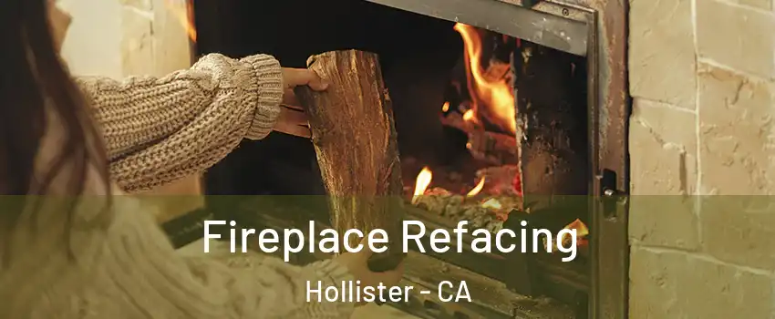  Fireplace Refacing Hollister - CA