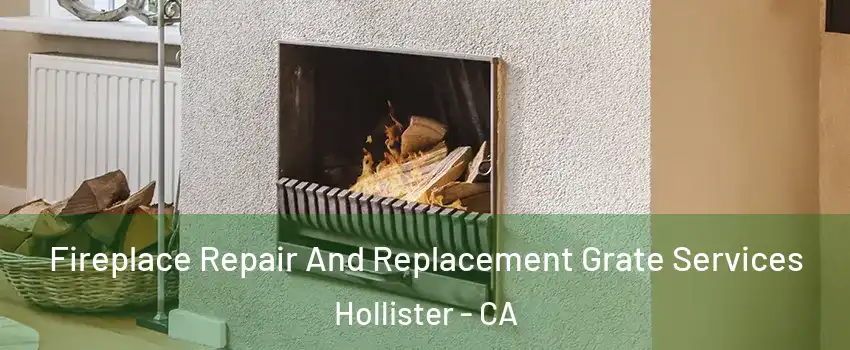  Fireplace Repair And Replacement Grate Services Hollister - CA