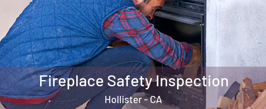  Fireplace Safety Inspection Hollister - CA