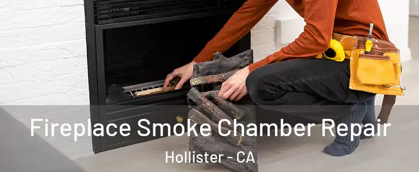  Fireplace Smoke Chamber Repair Hollister - CA