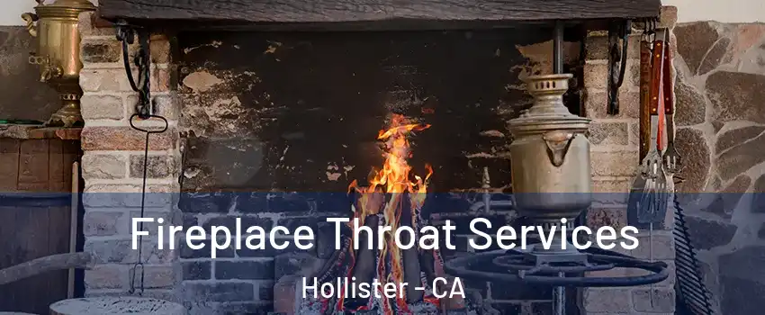  Fireplace Throat Services Hollister - CA