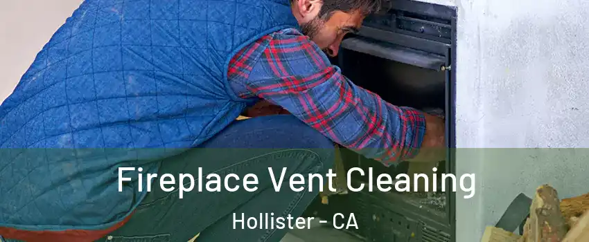  Fireplace Vent Cleaning Hollister - CA