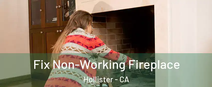  Fix Non-Working Fireplace Hollister - CA