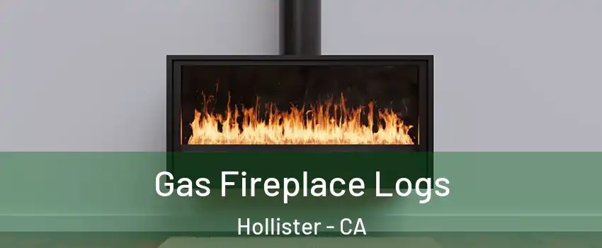  Gas Fireplace Logs Hollister - CA