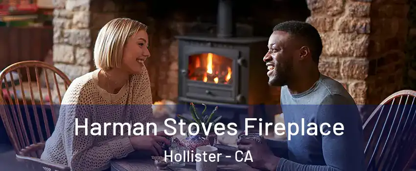  Harman Stoves Fireplace Hollister - CA