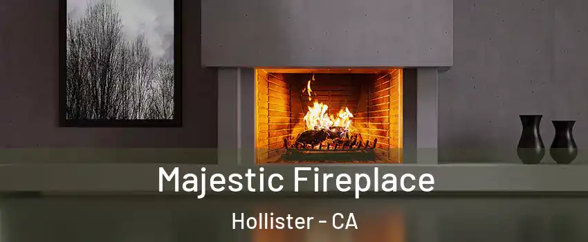  Majestic Fireplace Hollister - CA