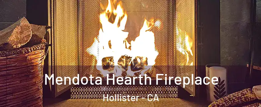  Mendota Hearth Fireplace Hollister - CA