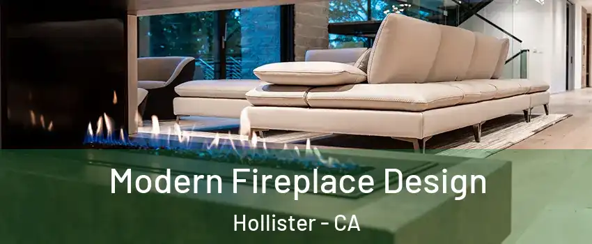  Modern Fireplace Design Hollister - CA