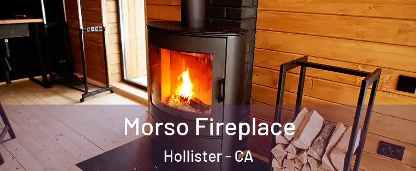  Morso Fireplace Hollister - CA