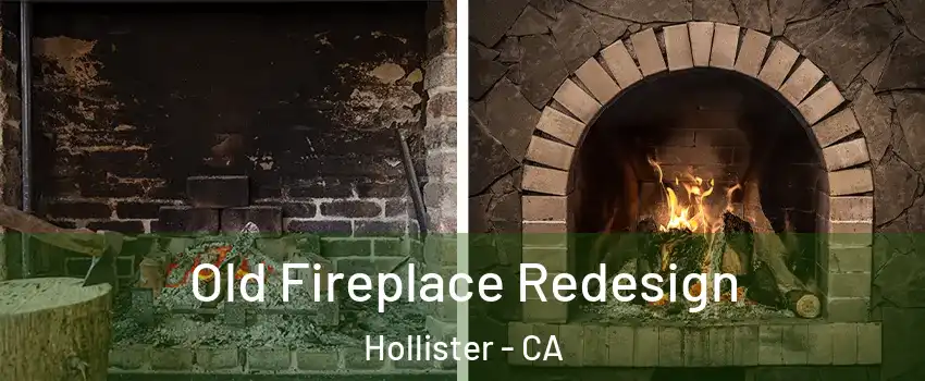  Old Fireplace Redesign Hollister - CA