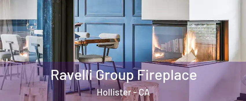  Ravelli Group Fireplace Hollister - CA