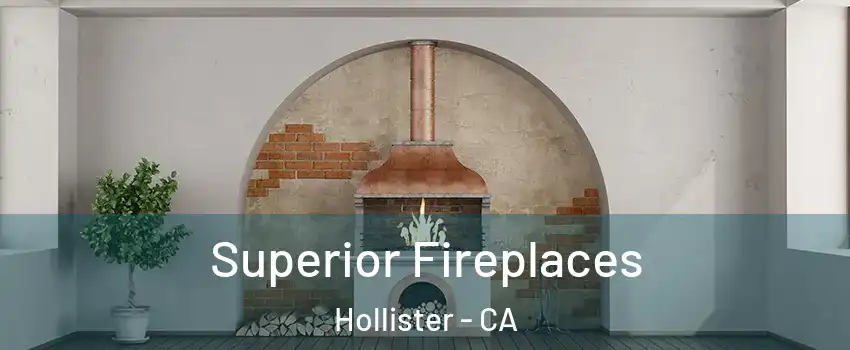  Superior Fireplaces Hollister - CA