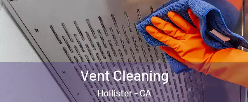  Vent Cleaning Hollister - CA