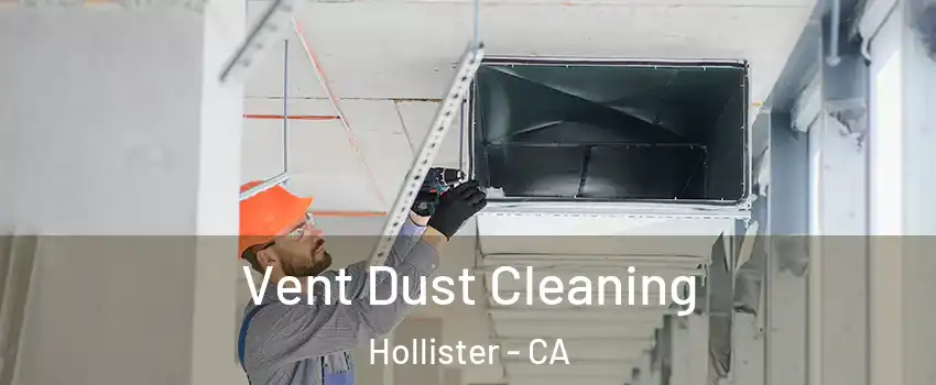  Vent Dust Cleaning Hollister - CA