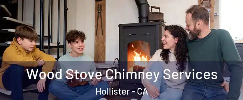  Wood Stove Chimney Services Hollister - CA